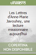 Les Lettres d'Anne-Marie Javouhey, une lecture missionnaire aujourd'hui libro