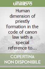 Human dimension of priestly formation in the code of canon law with a special reference to andhra pradesh libro