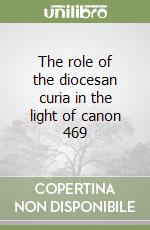 The role of the diocesan curia in the light of canon 469 libro