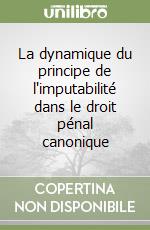 La dynamique du principe de l'imputabilité dans le droit pénal canonique