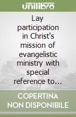 Lay participation in Christ's mission of evangelistic ministry with special reference to India (a juridical and theological study of the 1983 code) libro