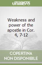 Weakness and power of the apostle in Cor. 4, 7-12 libro