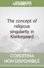 The concept of religious singularity in Kierkegaard libro