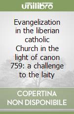 Evangelization in the liberian catholic Church in the light of canon 759: a challenge to the laity libro