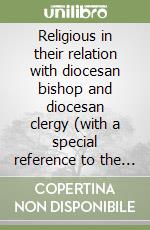 Religious in their relation with diocesan bishop and diocesan clergy (with a special reference to the indian context) libro