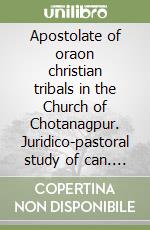 Apostolate of oraon christian tribals in the Church of Chotanagpur. Juridico-pastoral study of can. 225, 1 libro