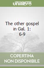 The other gospel in Gal. 1: 6-9 libro