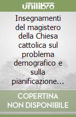 Insegnamenti del magistero della Chiesa cattolica sul problema demografico e sulla pianificazione familiare applicati alla situazione del Vietnam