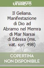 Il Geliana. Manifestazione di Dio ad Abramo nel Memra di Mar Narsai di Edessa (ms. vat. syr. 498)