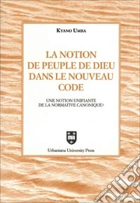 La notion de peuple de Dieu dans le nouveau code. Une notion unifiante de la normative canonique? libro