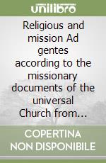 Religious and mission Ad gentes according to the missionary documents of the universal Church from Maximum illud to Vita consecrata libro