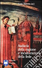 Audacia della ragione e inculturazione della fede libro