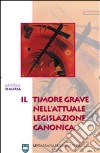 Il timore grave nell'attuale legislazione canonica libro