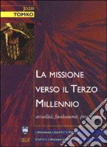 La missione verso il terzo millennio. Attualità, fondamenti, prospettive