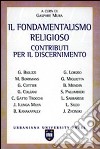 Il fondamentalismo religioso. Contributi per il discernimento libro