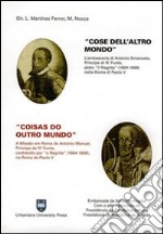 Cose dell'altro mondo. L'ambasceria di Antonio Emanuele, principe di N'funta, detto «il Negrita» (1604-1608) nella Roma di Paolo V. Ediz. italiana e portoghese libro