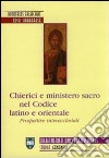 Chierici e ministero sacro nel codice latino e orientale. Prospettive interecclesiali libro
