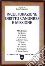 Inculturazione, diritto canonico e missione libro