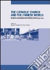 The Catholic Church and chinese world between colonialism and evangelization (1840-1911) libro