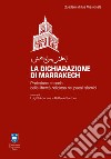 La dichiarazione di Marrakesh. Proiezione e tutela della libertà religiosa nei paesi islamici. Ediz. integrale libro