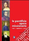 Le pontificie opere missionarie. Storia. Legislazione. Prassi libro