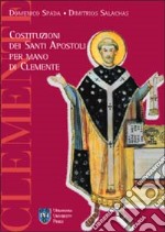 Costituzioni dei santi apostoli per mano di Clemente libro