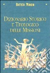 Dizionario storico e teologico delle missioni libro
