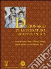 Dizionario di letteratura cristiana antica libro