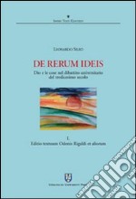 De rerum ideis. Dio e le cose nel dibattito universitario del tredicesimo secolo. Vol. 1: Editio textuum Odonis Rigaldi et aliorum