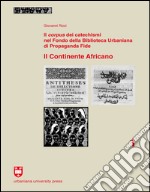 Il Corpus dei catechismi nel Fondo della Biblioteca Urbaniana di Propaganda Fide. Il continente africano libro