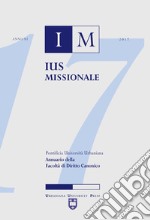 Ius missionale. Annuario della Facoltà di diritto canonico (2017) libro