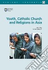 Youth, catholic church and religions in Asia libro