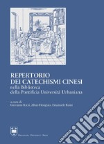 Repertorio dei catechismi cinesi della Biblioteca della Pontificia Università Urbaniana libro