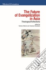 The future of evangelization in Asia. Theological reflections