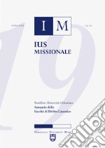 Ius missionale. Annuario della Facoltà di diritto canonico (2019)