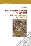 Traits of Pauline Spirituality for Our Times. Tratti di spiritualità paolina per i nostri tempi libro di Rizzi Giovanni