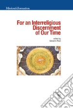 For an interreligious discernment of our time libro