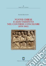 Nuove Chiese e adattamento nel cantiere conciliare (1959-1962) libro