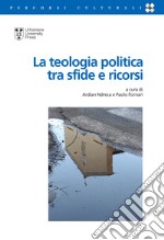 La teologia politica tra sfide e ricorsi libro