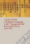 Catalogue of chinese documents in the «Propaganda Fide» historical archives (1622-1830). Ediz. illustrata libro