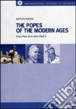 The Popes of the modern Ages. From Pius IX to John Paul II libro