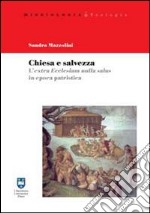 Chiesa e salvezza. L'Extra Ecclesiam nulla salus in epoca patristica libro