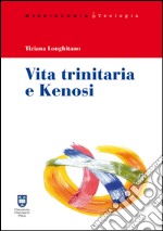 Vita trinitaria e kenosi libro