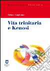 Vita trinitaria e kenosi libro di Longhitano Tiziana