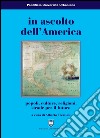 In ascolto dell'America. Popoli, culture, religioni, strade per il futuro libro di Trevisiol A. (cur.)