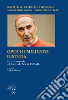 Opus Humilitatis Iustitia. Studi in memoria del Cardinale Velasio De Paolis. Ediz. multilingue. Vol. 1 libro di Sabbarese L. (cur.)