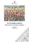 Le vie della mistica. Tra ricerca di senso ed esperienza religiosa libro di Scaiola D. (cur.)