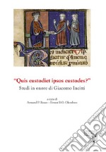 «Quis custodiet ipsos custodes?» Studi in onore di Giacomo Incitti