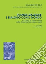 Evangelizzazione e dialogo con il mondo. La missione della Chiesa dalla Redemptoris Missio a oggi libro