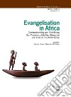 Evangelisation In Africa. Commemorating And Redefining Our Missionary Identity, Relevance And Role In The World Today libro